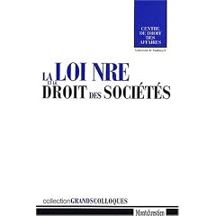 La loi NRE et le droit des soci�t�s. Actes du colloque organis� � l'Universit� des sciences sociales de Toulouse le 5 octobre 2001