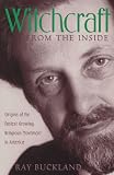 Witchcraft From the Inside: Origins of the Fastest Growing Religious Movement in America