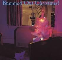 Bummed Out Christmas!