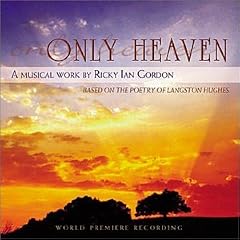 Only Heaven: A Musical Work by Ricky Ian Gordon Based on the Poetry of Langston Hughes
