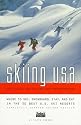 Skiing in the USA: Where to Ski, Stay and Eat in the 30 Best US Ski Resorts (Special interest guides)