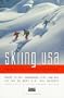 Skiing USA: The Guide for Skiers and Snowboarders: Where to Ski, Snowboard, Stay, and Eat in the 30 Best U.S. Ski Resorts (2nd ed)