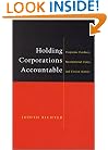 Holding Corporations Accountable: Corporate Conduct, International Codes, and Citizen Action
