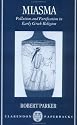 Miasma: Pollution and Purification in Early Greek Religion (Clarendon Paperbacks)