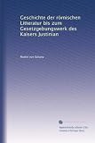 Geschichte der römischen Litteratur bis zum Gesetzgebungswerk des Kaisers Justinian (Volume 2) (German Edition)