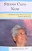 Stress Cure Now-A Powerful 3-Step Plan to Manage Stress Without Medications