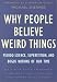 Books : Why People Believe Weird Things: Pseudo-Science, Superstition, and Bogus Notions of Our Time