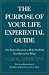 The Purpose of Your Life Experiential Guide : The Proven Program to Help You Find You...