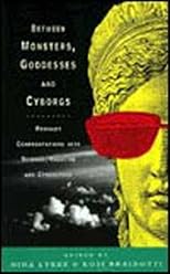 Monsters, Goddesses and Cyborgs: Feminist Confrontations with Science, Medicine and Cyberspace