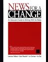 News for a Change: An Advocate's Guide to Working with the Media