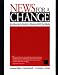 News for a Change: An Advocate's Guide to Working with the Media