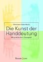 Die Kunst der Handdeutung. Mit praktischem &Uuml;bungsteil