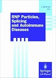 RNP Particles, Splicing and Autoimmune Diseases (Springer Lab Manuals)