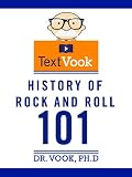 History of Rock and Roll 101: The TextVook