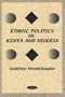 Ethnic Politics in Kenya and Nigeria : A Comparative Study