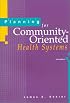 Planning for Community-Oriented Health Systems