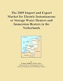 Buku tentang Water Heater item: The 2009 Import and Export Market for Electric Instantaneous or Storage Water Heaters and Immersion Heaters in the Netherlands