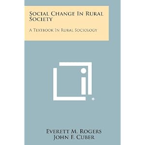 Social Change In Rural Society A Textbook In Rural Sociology (9781258303631) Everett M. Rogers, John F. Cuber