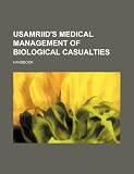 USAMRIIDs medical management of biological casualties: handbook