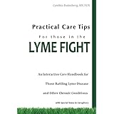 practical care tips for those in the lyme fight an interactive care handbook for those battling lyme disease