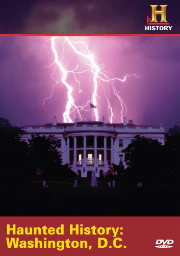 Haunted History: Washington Dc Haunted History: Washington Dc