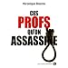 Ces profs qu'on assassine
