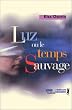 Luz ou le Temps sauvage