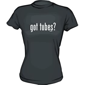 Buy got tubes? Women's tee Shirt in 6 Colors Small thru XL made by 99 VOLTS now!