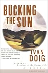 BUCKING THE SUN : A Novel