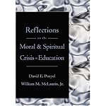 Reflections on the Moral & Spiritual Crisis in Education (Counterpoints (New York, N.Y.), V. 262.) book cover