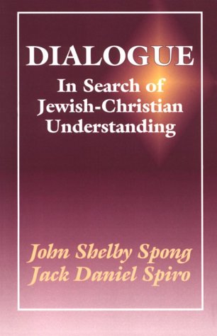Dialogue: In Search of Jewish-Christian Understanding under Spong, John Shelby in The Books Store