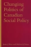 Changing Politics of Canadian Social Policy