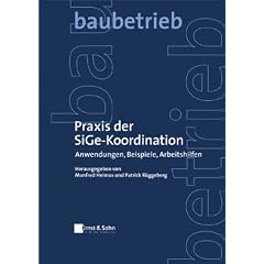 Praxis der SiGe-Koordination. Anwendungen, Beispiele, Arbeitshilfen
