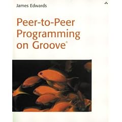 Peer-to-peer Programming with Groove (kaleidoscope (SAMS))