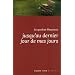 Jusqu'au dernier jour de mes jours