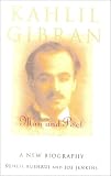 Review Oneworld Publications  / Kahlil Gibran Man and Poet: A New Biography