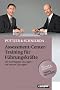 Assessment-Center-Training f�r F�hrungskr�fte: Die wichtigsten �bungen - die besten L�sungen