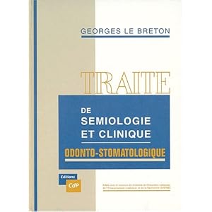 Trait&eacute; de S&eacute;miologie et Clinique Odonto Stomatologique