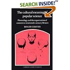 Click here to buy The Cultural Meaning of Popular Science: Phrenology and the Organization of Consent in Nineteenth-Century Britain... by  Roger Cooter.