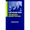 Lee Kuan Yew: The Beliefs Behind the Man