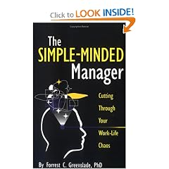 The Simple-Minded Manager: Cutting Through Your Work-Life Chaos