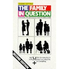 The Family in Question: Changing Households and Familiar Ideologies (Women in Society)