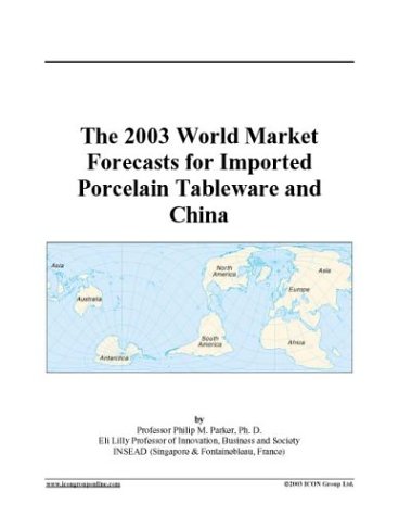 The 2003 World Market Forecasts for Imported Porcelain Tableware and China under The Books Store