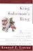 King Solomon's Ring: New Light on Animals' Ways