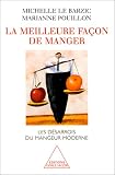 La meilleure fa�on de manger les desarrois du mangeur moderne
