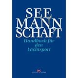 Seemannschaft: Handbuch f�r den Yachtsportvon "John Bassiner"