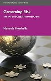 Governing risk : the IMF and global financial crises