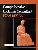 Comprehensive Lactation Consultant Exam Review (Book with CD-ROM for Windows & Macintosh)