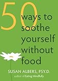 50 Ways to Soothe Yourself Without Food