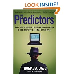 The Predictors: How a Band of Maverick Physicists Used Chaos Theory to Trade Their Way to a Fortune on Wall Street